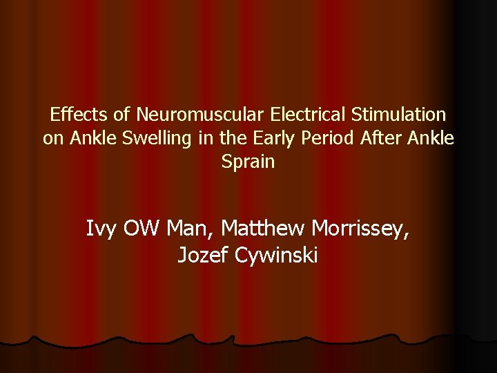 Effects of Neuromuscular Electrical Stimulation on Ankle Swelling in the Early Period After Ankle Effects of Neuromuscular Electrical Stimulation on Ankle Swelling in the Early Period After Ankle