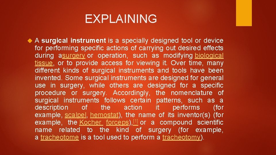 EXPLAINING A surgical instrument is a specially designed tool or device for performing specific