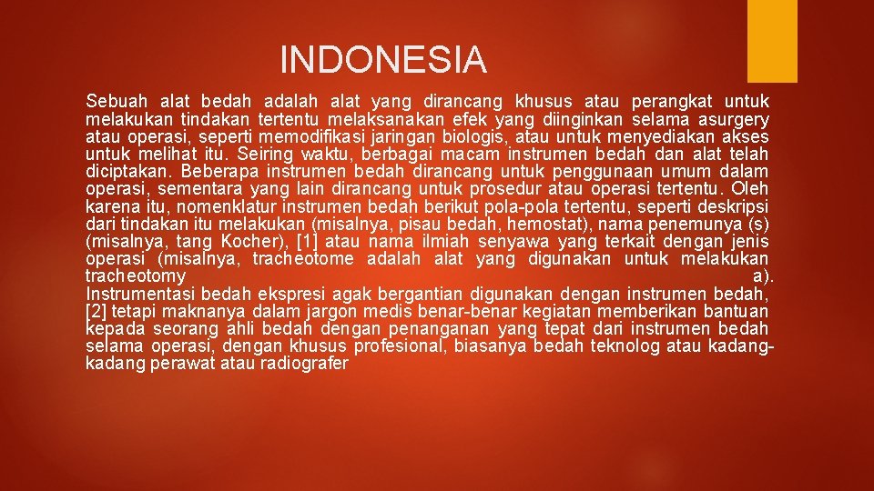 INDONESIA Sebuah alat bedah adalah alat yang dirancang khusus atau perangkat untuk melakukan tindakan