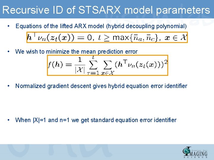 Recursive ID of STSARX model parameters • Equations of the lifted ARX model (hybrid