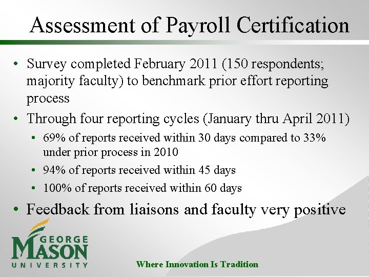 Assessment of Payroll Certification • Survey completed February 2011 (150 respondents; majority faculty) to