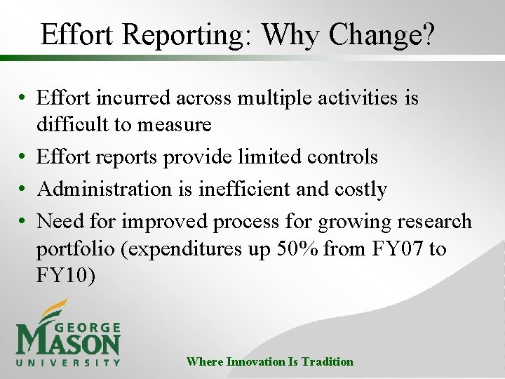Effort Reporting: Why Change? • Effort incurred across multiple activities is difficult to measure