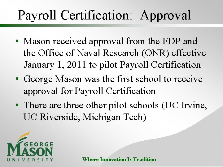 Payroll Certification: Approval • Mason received approval from the FDP and the Office of