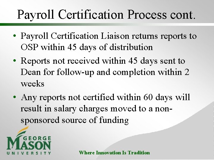 Payroll Certification Process cont. • Payroll Certification Liaison returns reports to OSP within 45