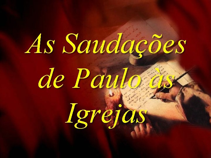 As Saudações de Paulo às Igrejas 