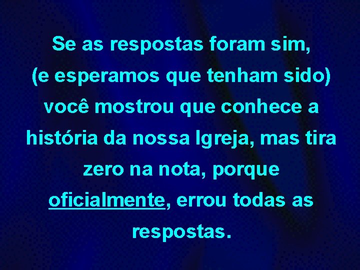 Se as respostas foram sim, (e esperamos que tenham sido) você mostrou que conhece