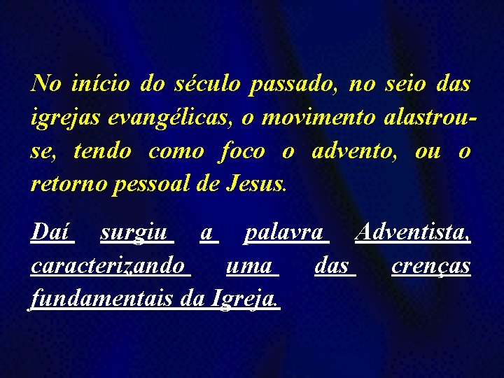 No início do século passado, no seio das igrejas evangélicas, o movimento alastrouse, tendo