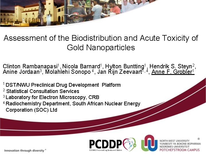 Assessment of the Biodistribution and Acute Toxicity of Gold Nanoparticles Clinton Rambanapasi 1, Nicola