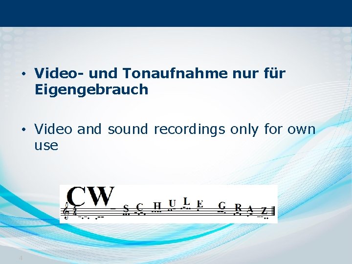  • Video- und Tonaufnahme nur für Eigengebrauch • Video and sound recordings only