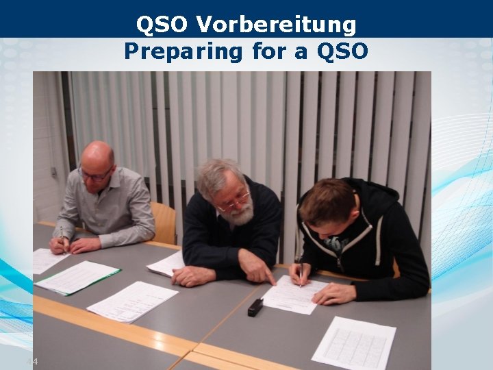 QSO Vorbereitung Preparing for a QSO 44 