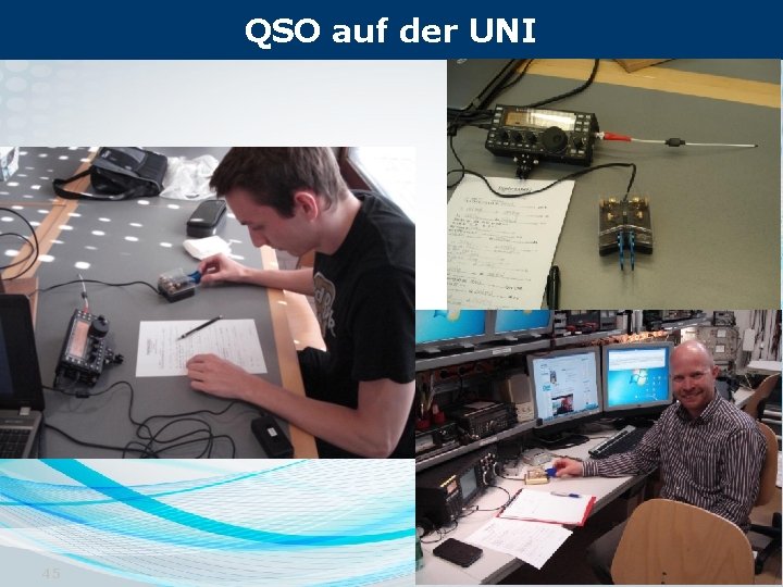 QSO auf der UNI 45 