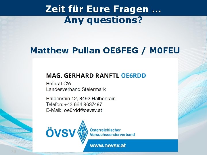 Zeit für Eure Fragen … Any questions? Matthew Pullan OE 6 FEG / M