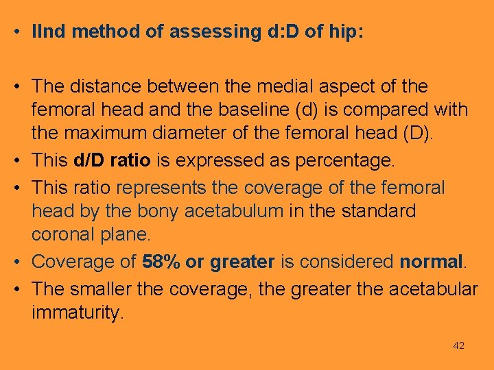  • IInd method of assessing d: D of hip: • The distance between