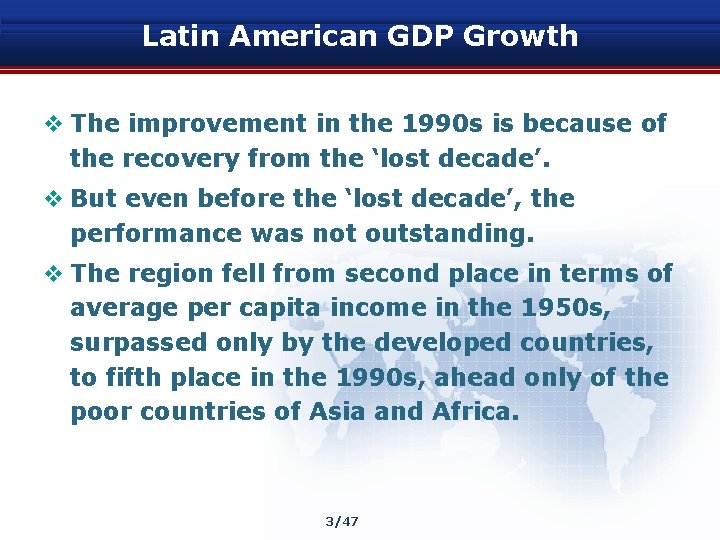 Latin American GDP Growth v The improvement in the 1990 s is because of