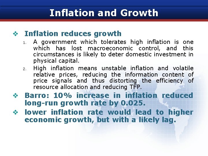 Inflation and Growth v Inflation reduces growth 1. 2. A government which tolerates high