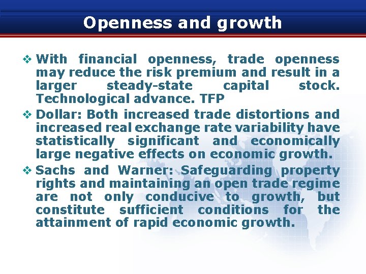 Openness and growth v With financial openness, trade openness may reduce the risk premium