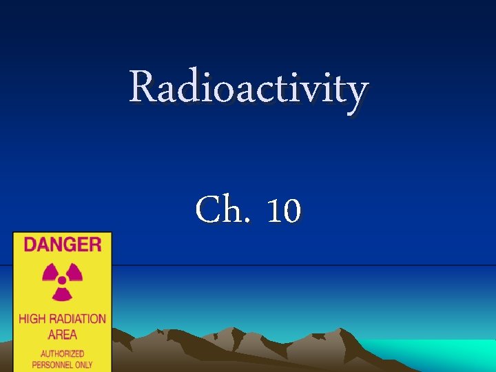 Radioactivity Ch. 10 