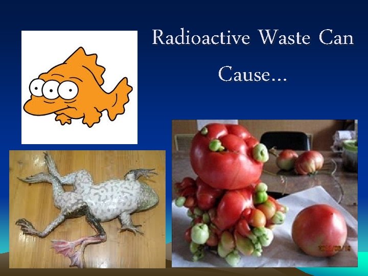 Radioactive Waste Can Cause… 