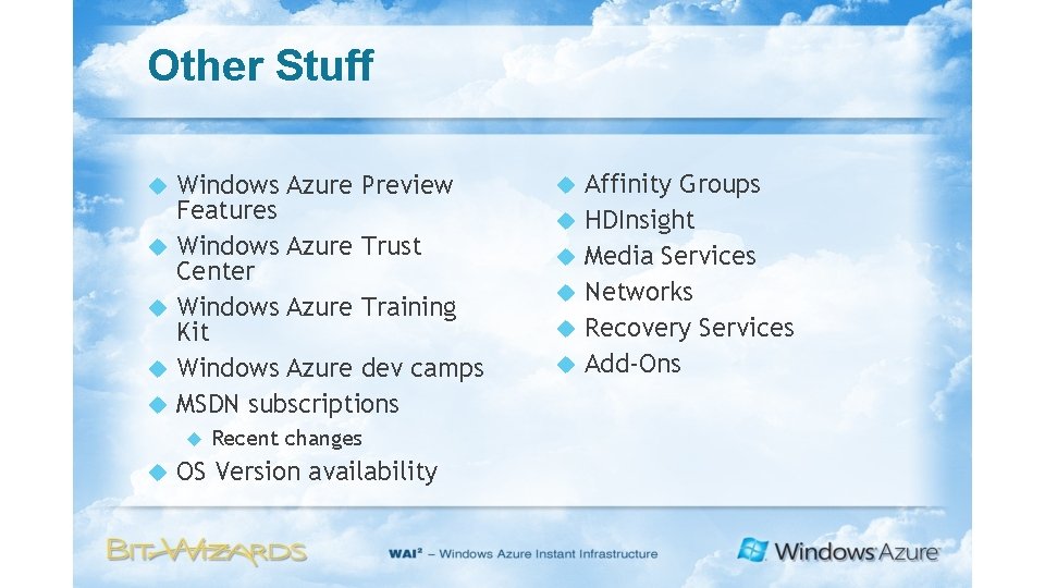 Other Stuff Windows Azure Preview Features Windows Azure Trust Center Windows Azure Training Kit