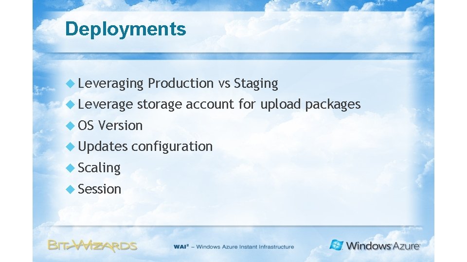 Deployments Leveraging Leverage OS Production vs Staging storage account for upload packages Version Updates