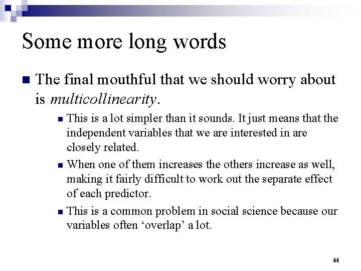 Some more long words n The final mouthful that we should worry about is