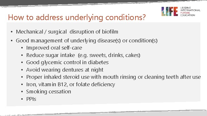 How to address underlying conditions? • Mechanical / surgical disruption of biofilm • Good How to address underlying conditions? • Mechanical / surgical disruption of biofilm • Good