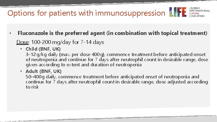 Options for patients with immunosuppression • Fluconazole is the preferred agent (in combination with Options for patients with immunosuppression • Fluconazole is the preferred agent (in combination with