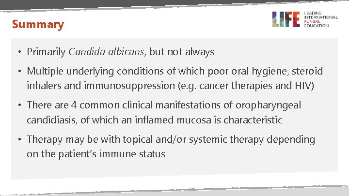 Summary • Primarily Candida albicans, but not always • Multiple underlying conditions of which Summary • Primarily Candida albicans, but not always • Multiple underlying conditions of which