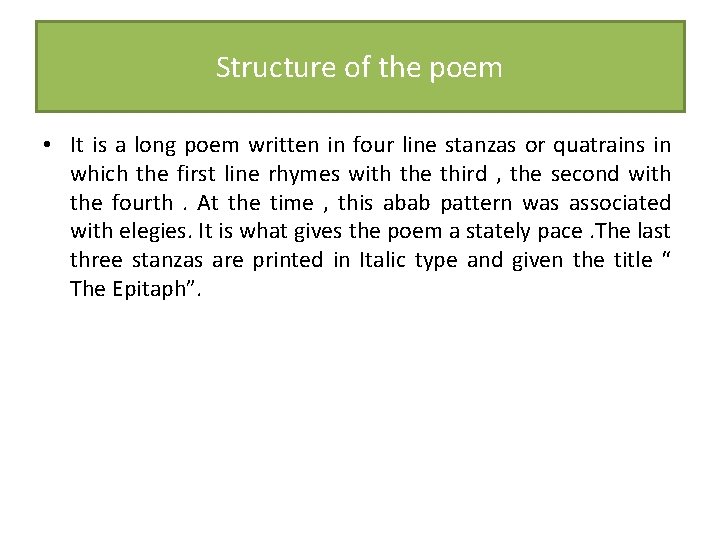 Structure of the poem • It is a long poem written in four line Structure of the poem • It is a long poem written in four line