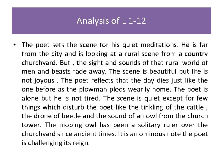 Analysis of L 1 -12 • The poet sets the scene for his quiet Analysis of L 1 -12 • The poet sets the scene for his quiet
