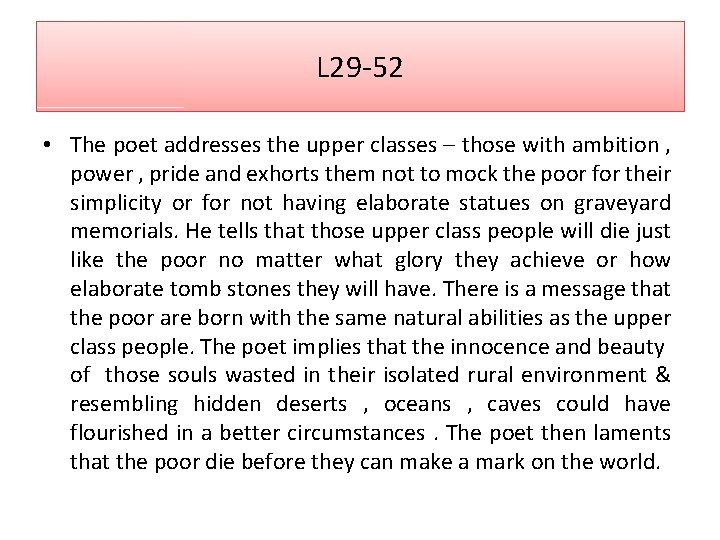 L 29 -52 • The poet addresses the upper classes – those with ambition L 29 -52 • The poet addresses the upper classes – those with ambition