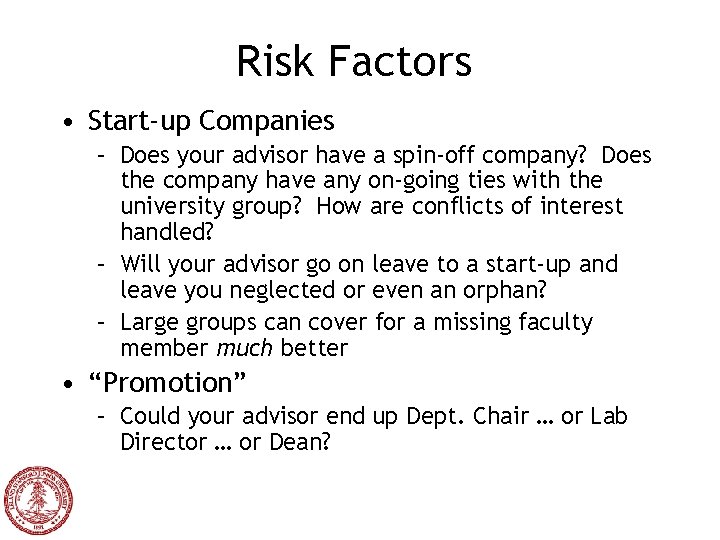 Risk Factors • Start-up Companies – Does your advisor have a spin-off company? Does