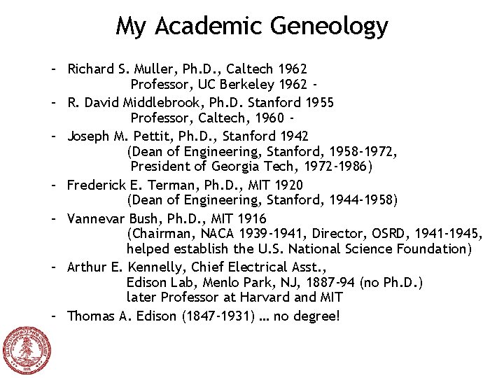 My Academic Geneology – Richard S. Muller, Ph. D. , Caltech 1962 Professor, UC