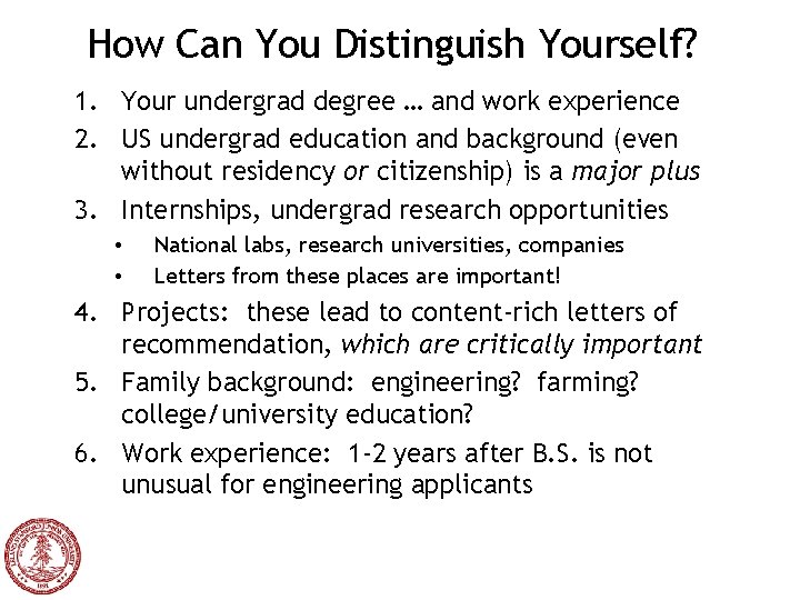 How Can You Distinguish Yourself? 1. Your undergrad degree … and work experience 2.