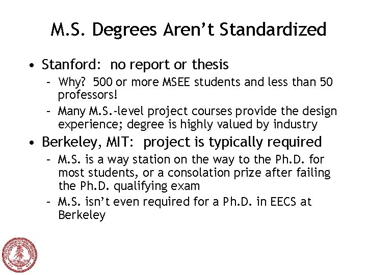 M. S. Degrees Aren’t Standardized • Stanford: no report or thesis – Why? 500