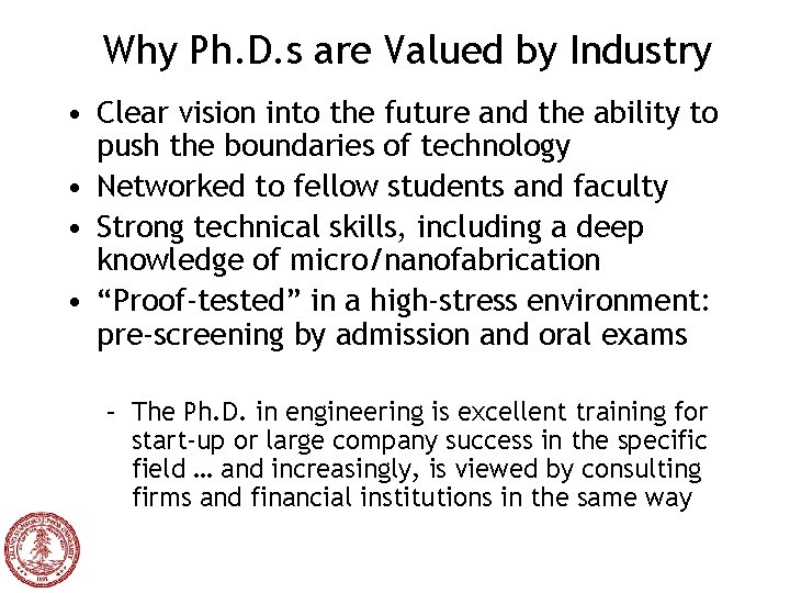 Why Ph. D. s are Valued by Industry • Clear vision into the future