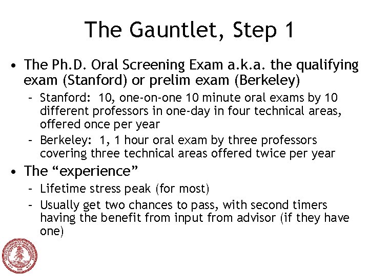 The Gauntlet, Step 1 • The Ph. D. Oral Screening Exam a. k. a.