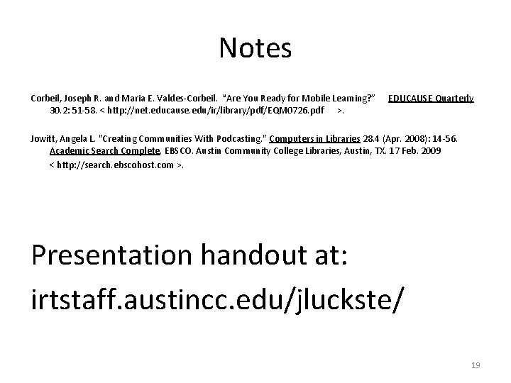 Notes Corbeil, Joseph R. and Maria E. Valdes-Corbeil. “Are You Ready for Mobile Learning?