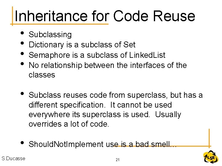 Inheritance for Code Reuse • • Subclassing Dictionary is a subclass of Set Semaphore