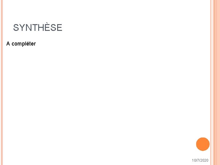 SYNTHÈSE A compléter 10/7/2020 