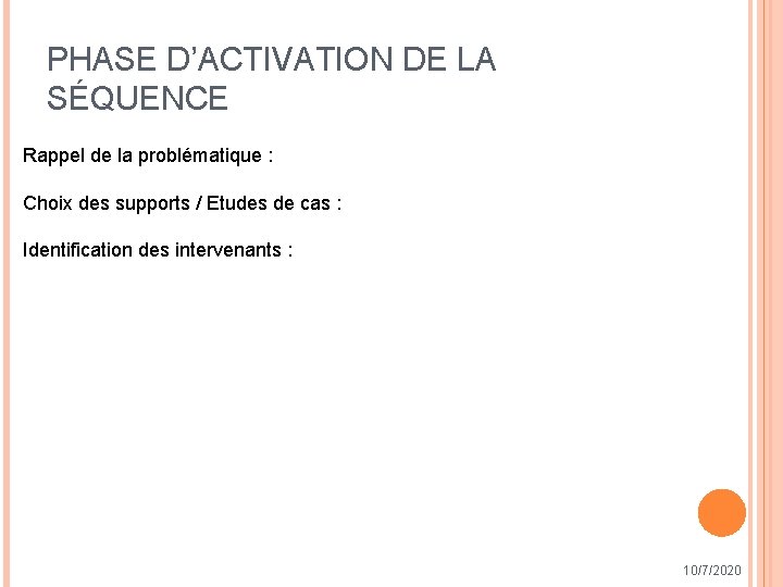 PHASE D’ACTIVATION DE LA SÉQUENCE Rappel de la problématique : Choix des supports /