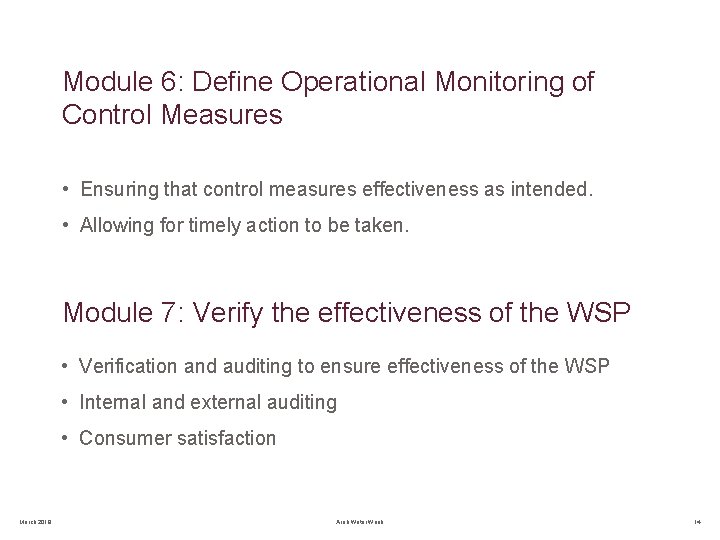 Module 6: Define Operational Monitoring of Control Measures • Ensuring that control measures effectiveness Module 6: Define Operational Monitoring of Control Measures • Ensuring that control measures effectiveness