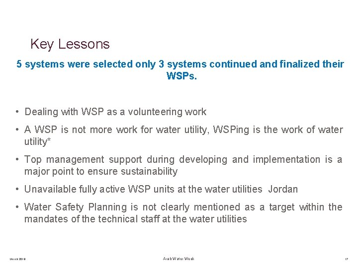 Key Lessons 5 systems were selected only 3 systems continued and finalized their WSPs.