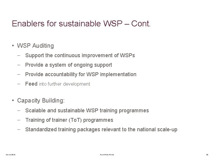 Enablers for sustainable WSP – Cont. • WSP Auditing – Support the continuous improvement