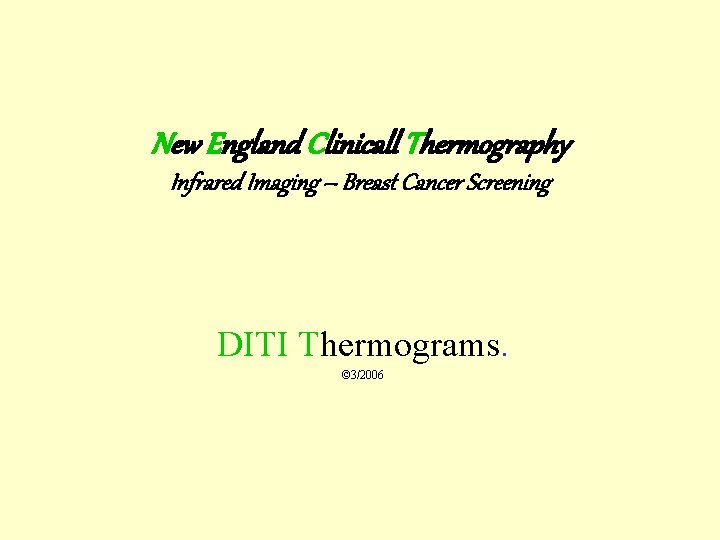 New England Clinicall Thermography Infrared Imaging – Breast Cancer Screening DITI Thermograms. © 3/2006