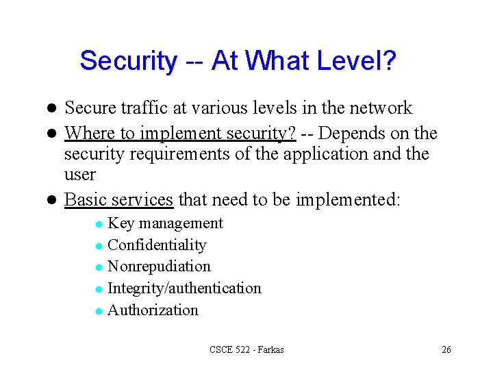 Security -- At What Level? Secure traffic at various levels in the network l