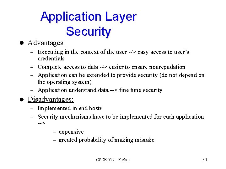 Application Layer Security l Advantages: – Executing in the context of the user -->