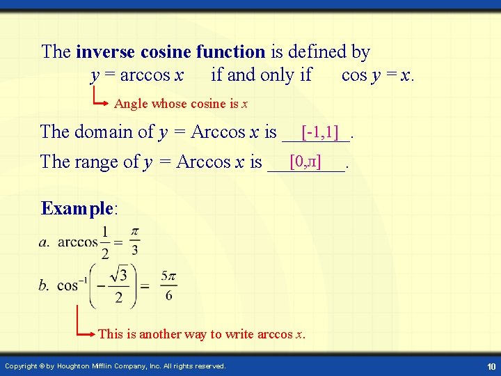 The inverse cosine function is defined by y = arccos x if and only