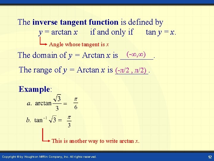 The inverse tangent function is defined by y = arctan x if and only