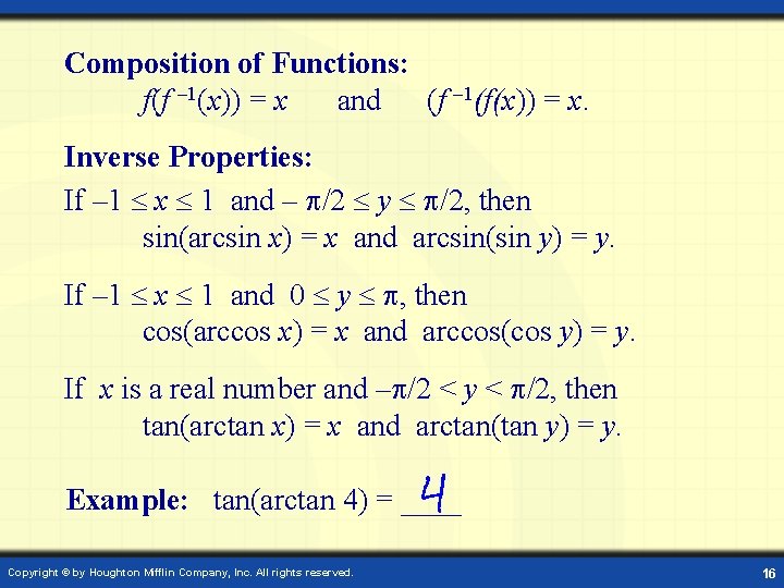 Composition of Functions: f(f – 1(x)) = x and (f – 1(f(x)) = x.